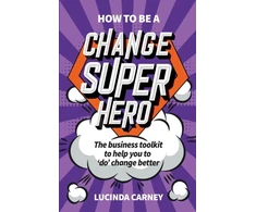 KNYGA Lucinda Carney How to be a Change Superhero