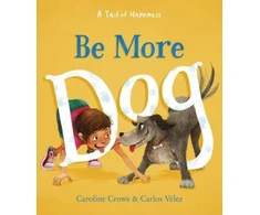 KNYGA Caroline Crowe Be More Dog