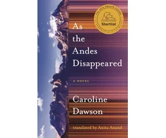 KNYGA Caroline Dawson As the Andes Disappeared