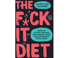 KNYGA Caroline Dooner F*ck It Diet