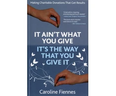 KNYGA Caroline Fiennes It Ain't What You Give, It's the Way That You Give It