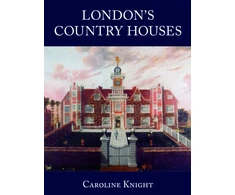 KNYGA Caroline Knight London's Country Houses