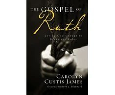 KNYGA Carolyn Custis James Gospel of Ruth