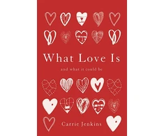 KNYGA Carrie Jenkins What Love Is