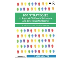 KNYGA Cath Hunter 100 Strategies to Support Children’s Behaviour and Emotional Wellbeing