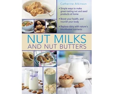 KNYGA Catherine Atkinson Nut Milks and Nut Butters