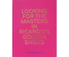 KNYGA Catherine Balet Looking For The Masters In Ricardo's Golden Shoes