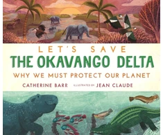 KNYGA Catherine Barr Let's Save the Okavango Delta: Why we must protect our planet