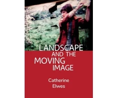 KNYGA Catherine Elwes Landscape and the Moving Image