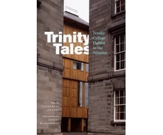 KNYGA Catherine Heaney Trinity Tales: Trinity College Dublin in the Nineties