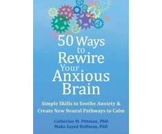 KNYGA Catherine M Pittman 50 Ways to Rewire Your Anxious Brain