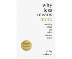 KNYGA Cathy Madavan Why Less Means More
