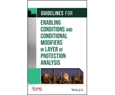 KNYGA CCPS (Center for Chemical Process Safety) Staff Guidelines for Enabling Conditions and Conditional Modifiers in Layer of Protection Analysis