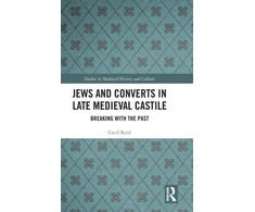 KNYGA Cecil D Reid Jews and Converts in Late Medieval Castile