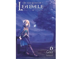 KNYGA Ceez In the Land of Leadale, Vol. 6 (light novel)