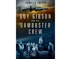 KNYGA Charles Foster Guy Gibson and his Dambuster Crew