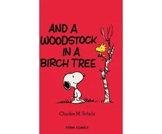 KNYGA Charles M Schulz Peanuts: And A Woodstock In A Birch Tree