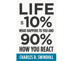 KNYGA Charles R Swindoll Life Is 10% What Happens to You and 90% How You React