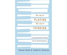 KNYGA Charles Rosen The Joy of Playing, the Joy of Thinking