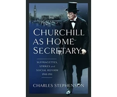 KNYGA Charles Stephenson Churchill as Home Secretary
