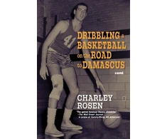 KNYGA Charley Rosen Dribbling a Basketball on the Road to Damascus