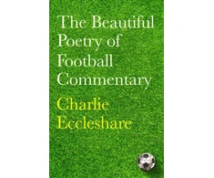 KNYGA Charlie Eccleshare Beautiful Poetry of Football Commentary
