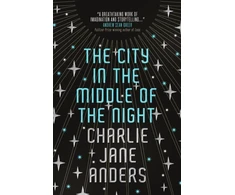 KNYGA Charlie Jane Anders The City in the Middle of the Night