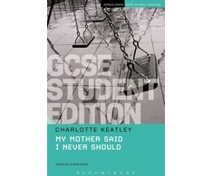 KNYGA Charlotte Keatley My Mother Said I Never Should GCSE Student Edition