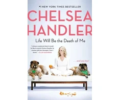 KNYGA Chelsea Handler Life Will Be the Death of Me