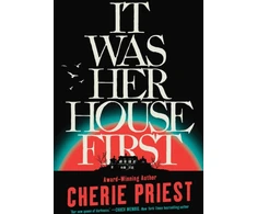 KNYGA Cherie Priest It Was Her House First