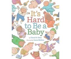 KNYGA Cheryl B Klein It's Hard to Be a Baby