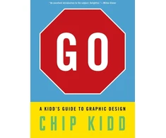 KNYGA Chip Kidd Go: A Kidd’s Guide to Graphic Design