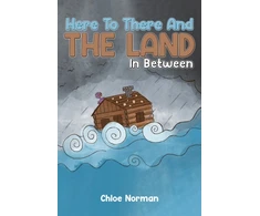 KNYGA Chloe Norman Here to There and the Land in Between