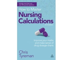 KNYGA Chris John Tyreman How to Master Nursing Calculations