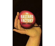 KNYGA Chris Kraus Bastard Factory