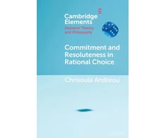 KNYGA Chrisoula Andreou Commitment and Resoluteness in Rational Choice