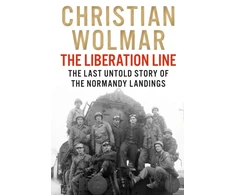 KNYGA Christian Wolmar Liberation Line, The Last Untold Story of the Normandy Landings