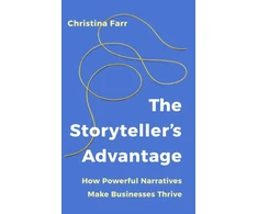 KNYGA Christina Farr Storyteller’s Advantage, How Powerful Narratives Make Businesses Thrive