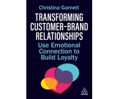 KNYGA Christina Garnett Transforming Customer–Brand Relationships, Use Emotional Connection To Build Loyalty