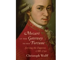 KNYGA Christoph Wolff Mozart at the Gateway to His Fortune