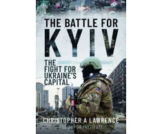 KNYGA Christopher A Lawrence The Battle for Kyiv