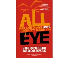 KNYGA Christopher Brookmyre All Fun And Games Until Somebody Loses An Eye