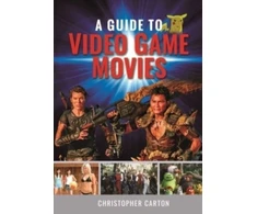KNYGA Christopher Carton A Guide to Video Game Movies