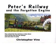 KNYGA Christopher G. C. Vine Peter's Railway and the Forgotten Engine