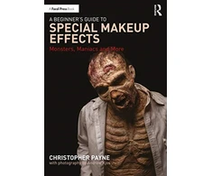 KNYGA Christopher Payne Beginner's Guide to Special Makeup Effects
