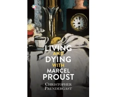 KNYGA Christopher Prendergast Living and Dying with Marcel Proust