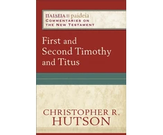 KNYGA Christopher R Hutson First and Second Timothy and Titus
