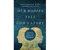 KNYGA Christopher West Our Bodies Tell God's Story