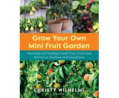 KNYGA Christy Wilhelmi Grow Your Own Mini Fruit Garden