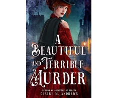 KNYGA Claire Andrews A Beautiful and Terrible Murder